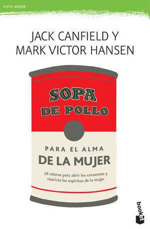 SOPA DE POLLO PARA EL ALMA DE LA MUJER. JACK CANFIELD Y MARK VICTOR HA;  CANFIELD, JACK; HANSEN, MARK VICTOR. 9788427033849 Librería Sinopsis