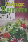 ADELGAZAR CON THERMOMIX