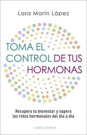 TOMA EL CONTROL DE TUS HORMONAS