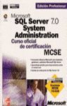 MCDBA. MICROSOFT SQL SERVER 7.0 SYSTEM ADMINISTRATION. CURSO OFICIAL DE CERTIFIC