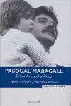 PASQUAL MARAGALL. EL HOMBRE Y EL POLITICO