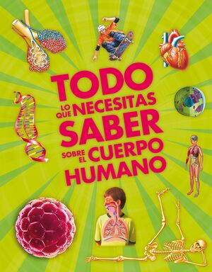 Todo Lo Que Necesitas Saber Sobre El Cuerpo Humano Macnair Patricia Librer A