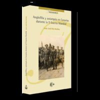 ANGLOFILIA Y AUTARQUÍA EN CANARIAS DURANTE LA II GUERRA MUNDIAL