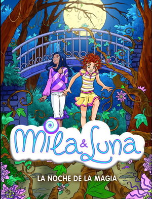 LA NOCHE DE LA MAGIA (MILA & LUNA 6)